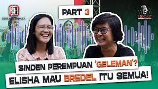 Part 3 Sinden Perempuan 'Geleman'? Elisha Mau Bredel Itu Semua!