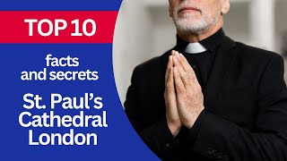 TOP 10 Facts & secrets about St. Paul's Cathedral in London