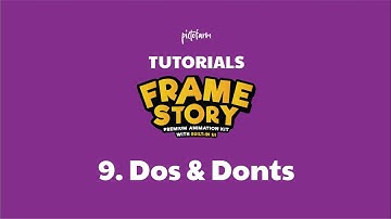 FrameStory™ Tutorial - 9. Dos & Donts