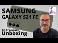 Samsung galaxy s21 fe 5g unboxing et prise en mains