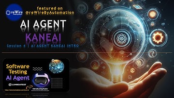 Session 4 | AI Agent | KANEAI Introduction | LambdaTest | @reWireByAutomation