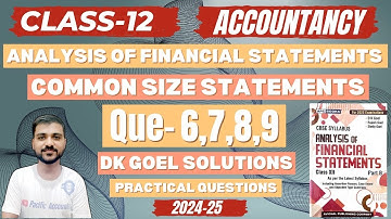 COMMON SIZE STATEMENT OF PROFIT AND LOSS CLASS 12 | DK GOEL | CH 4 ACCOUNTS PART B | Q-6|Q-7|Q-8|Q-9