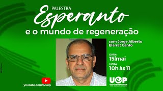 “Esperanto e o Mundo de Regeneração” com Jorge Elarrat