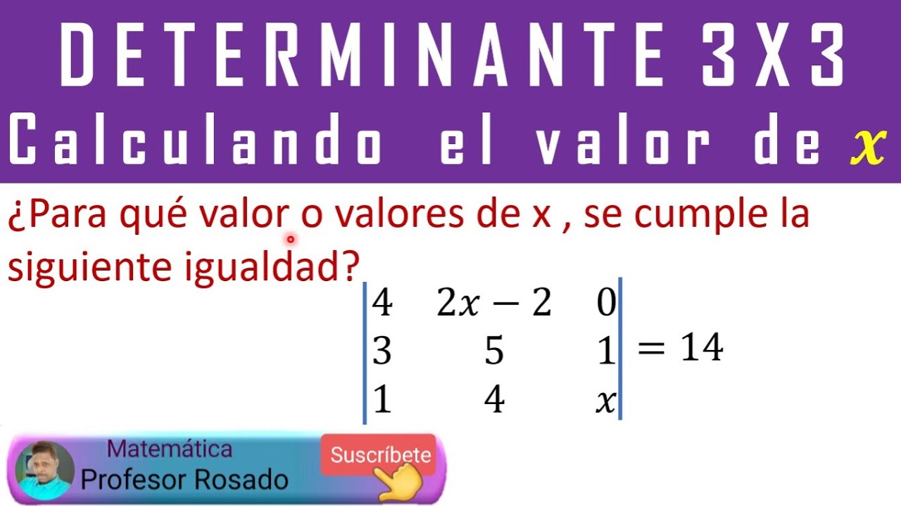 Calculando el valor de x en un determinante explicado como si fuera