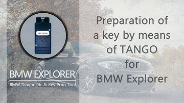 Preparation of a key by means of TANGO for BMW Explorer - NazirProg
