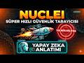 Nuclei Nedir Ne İşe Yarar| Yapay Zeka Anlatımı