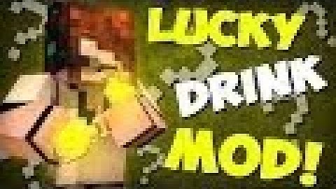 (Reupload) Minecraft Mod Showcase: LUCKY DRINK MOD!!!