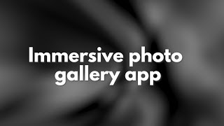 Immersive photo gallery app screenshot 3