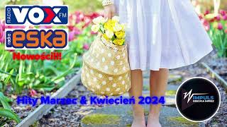 HITY RADIO ESKA VOX FM RMF MAXX ZET MARZEC & KWIECIEŃ 2024 * NOWOŚCI 2024 * PRZEBOJE RADIOWE