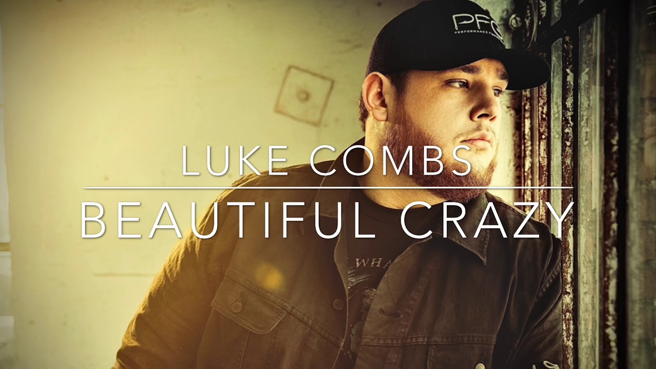 Luke Combs Beautiful Crazy lyric video YouTube