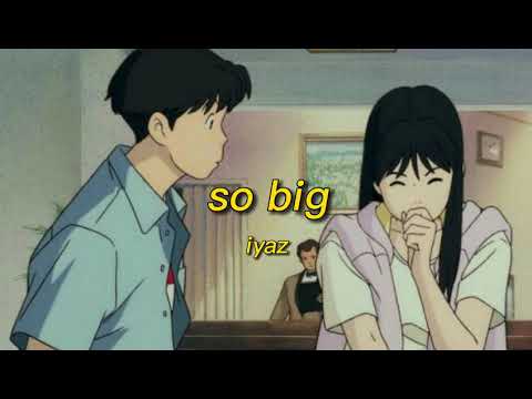 Iyaz So Big Slowed Reverb 