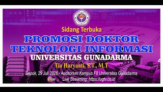 SIDANG TERBUKA PPROMOSI DOKTOR UNIVERSITAS GUNADARMA | Tia Haryanti, S.T., M.T.