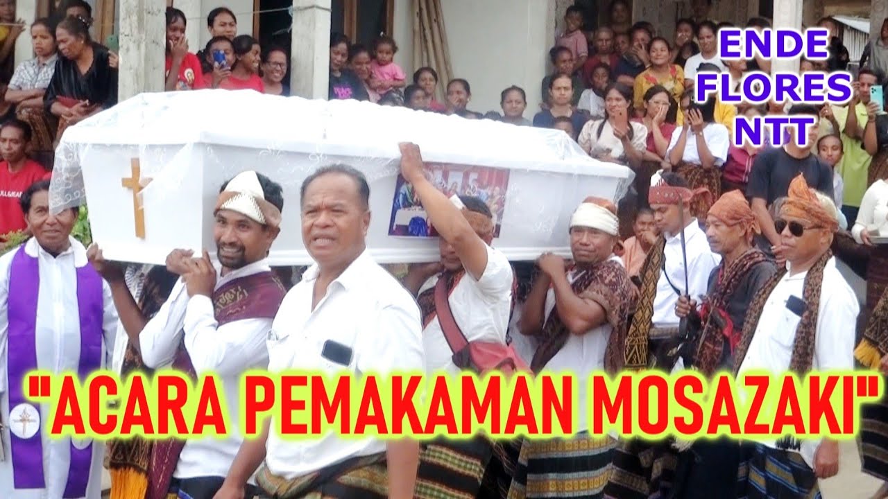 Acara Pemakaman Ketua Adat (Mosazaki Pu,u Tanah Suku Denge Jawa - Ende Flores NTT