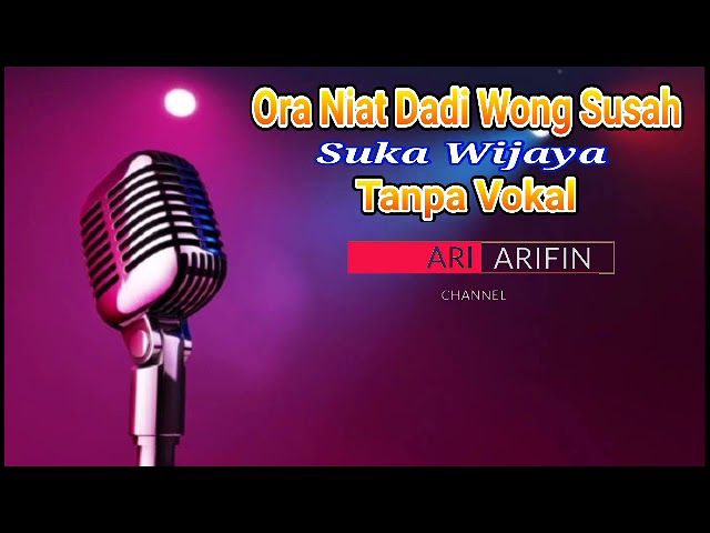 Ora Niat Dadi Wong Susah (Suka Wijaya ) karaoke smule tanpa vokal full lirik class=