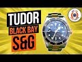 Value Is Relative - Tudor Black Bay S&G - Review