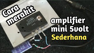 DIY power amplifier mini 5 volt dengan sanken