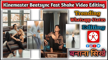 How To Make Beatsync Fast Shake Status Video Editing In Hindi |Kinmaster Me Insta & Whatsapp Status