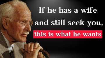 If He Has a Wife or Girlfriend and Still Seeks You, This Is What’s Really Going On - Carl Jung