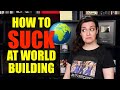 10 WORST Worldbuilding Tips for Writers