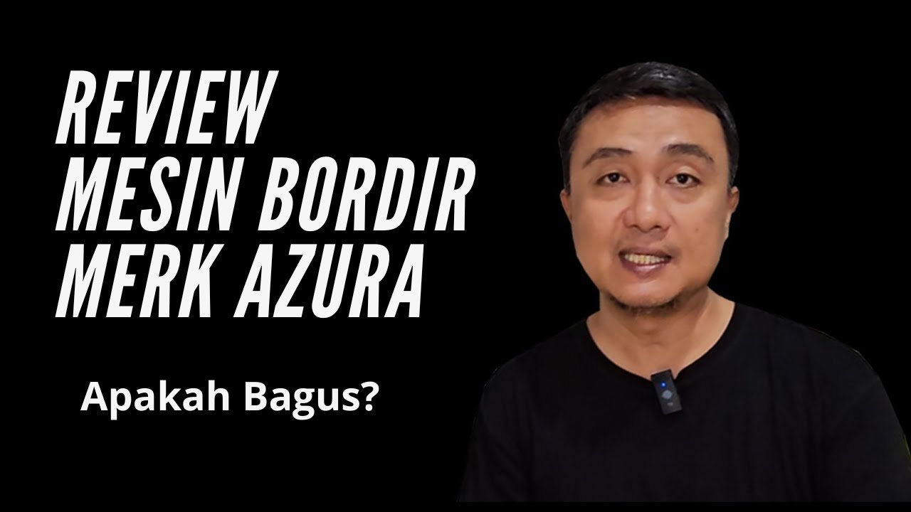 STOP! KAMU HARUS TAHU. INI DIA KEKURANGAN DAN KELEBIHAN MESIN BORDIR 4 KEPALA MERK AZURA