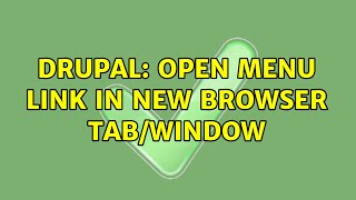 Drupal: Open Menu Link In New Browser Tab/Window