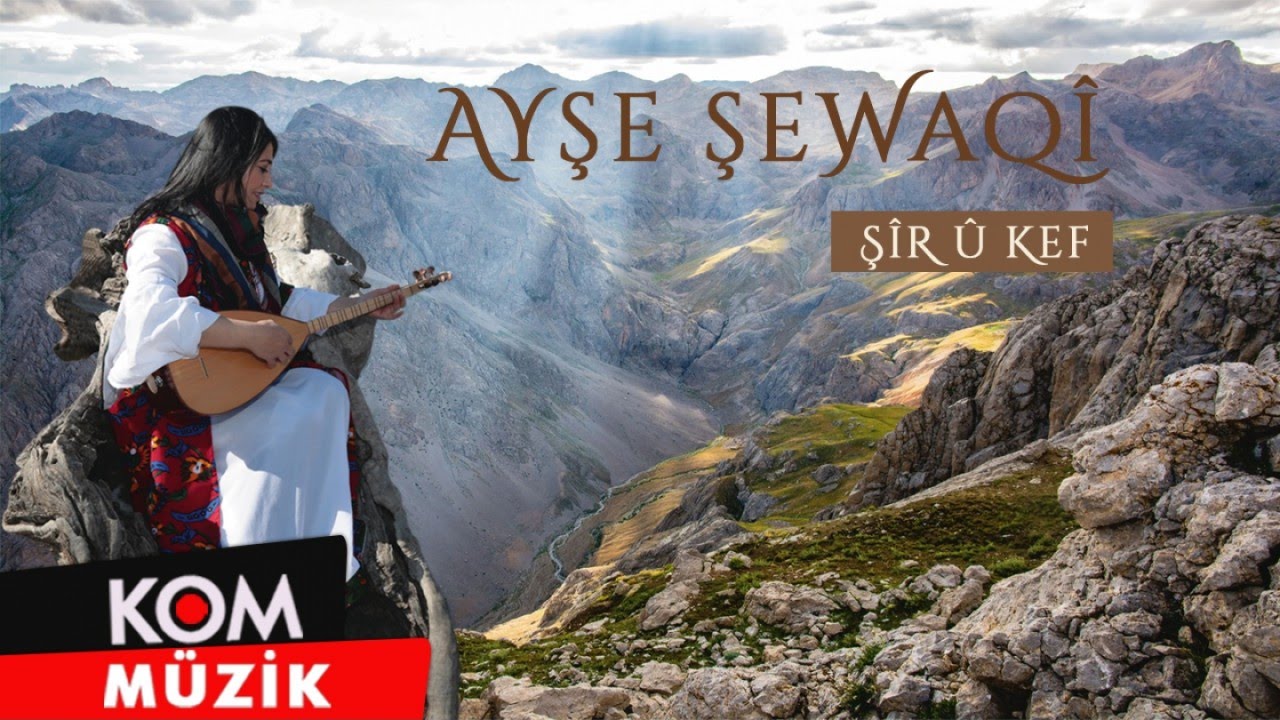Ayşe Şewaqî - Şîr Û Kef