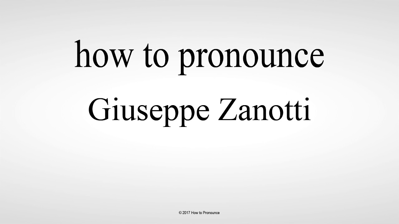 How to Pronounce Giuseppe Zanotti - YouTube