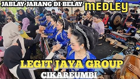 BAJIDORAN LEGIT JAYA AMET RIFAL GROUP JABLAY JARANG DI BELAY MEDLEY CIKAREUMBI LEMBANG