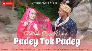 Padey Tok Padey Karaoke Tanpa Vokal - Farid Ismit Ulam Raja