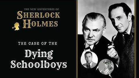 Sherlock Holmes Radio: The Dying Schoolboys | Basil Rathbone, Nigel Bruce, Conway, Stanley