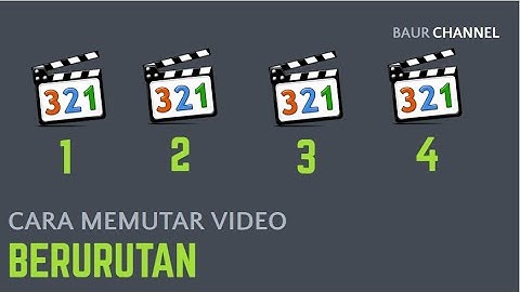 Cara Memutar Video Pada Media Player MPC-HC Secara Berurutan