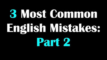3 Most Common Grammar Mistakes in English with QUIZ | PART 2
