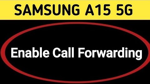 Samsung galaxy a15 mein call forward kaise karen, how to enable call forwarding in Samsung galaxy a1