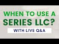 When to Use a Series LLC | Mark J. Kohler FULL Live Stream