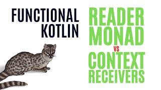 (: Bonus Episode :) Context Receivers vs Reader Monad in Kotlin