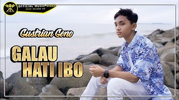 Lagu Minang Gustrian Geno - Galau Hati Ibo (Official Music Video)