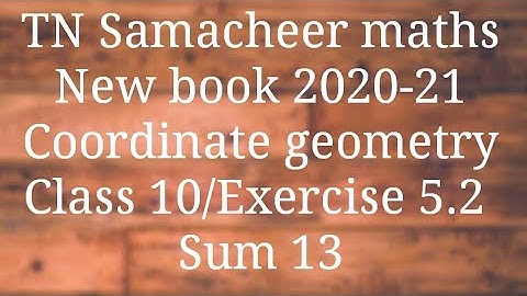 Sum 13 Exercise 5.2 Class 10 Co-ordinate geometry Tamilnadu Samacheer maths Nithyaganesh Maths