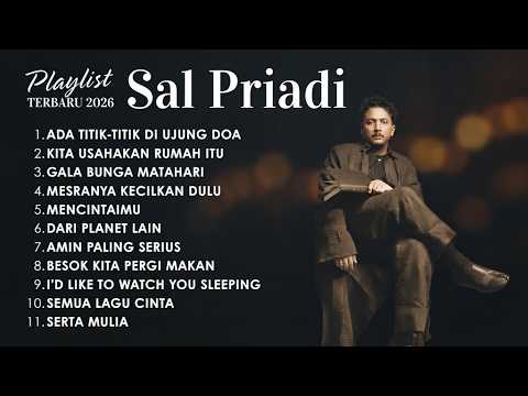 Sal Priadi FULL ALBUM 2026 Terbaik Tanpa Iklan | Ada Titik-Titik di Ujung Doa \u0026 Gala Bunga
