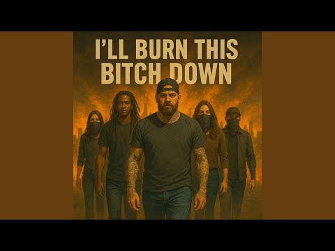 I'll Burn This Bitch Down