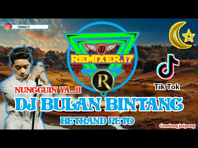 DJ BULAN BINTANG TIK TOK -  Betrand Peto Putra Onsu || Remix Gendang Full Bass 2020 class=