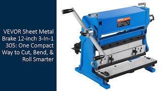 VEVOR Sheet Metal Brake 12-inch 3-In-1 305: One Compact Way to Cut, Bend, & Roll Smarter