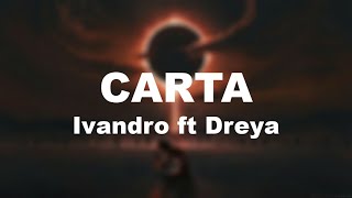 Ivandro - Carta ft Dreya (Letra)