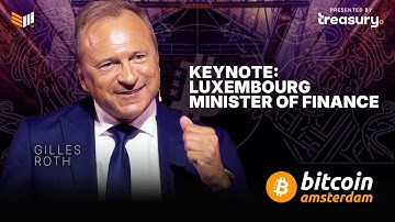 Luxembourg Minister of Finance Gilles Roth Bitcoin Amsterdam 2025 Keynote Speech
