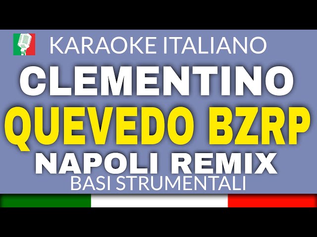 CLEMENTINO - QUEVEDO BZRP - NAPOLI REMIX (KARAOKE STRUMENTALE) [base karaoke italiano]🎤 class=