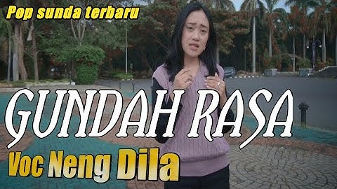 POP SUNDA TERBARU - GUNDAH RASA - Voc NENG DILA (official music video)