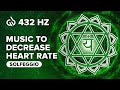 432 Hz Solfeggio Frequency: Decrease Heart Rate, Stress Relief Music