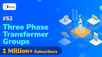Three Phase Transformer Groups - Three Phase Transformer - Electrical Machine 2