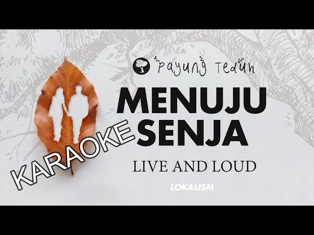 PAYUNG TEDUH - MENUJU SENJA LIVE AND LOUD (KARAOKE) class=
