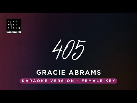 405 - Gracie Abrams (Original Key Karaoke) - Piano Instrumental Cover with Lyrics