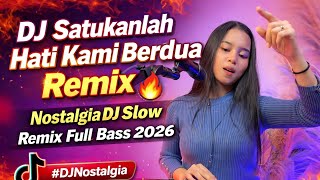 Dj Satukanlah Hati Kami Berdua Remix  Lagu Nostalgia Dj Slow Remix  Bass Terbaru 2026
